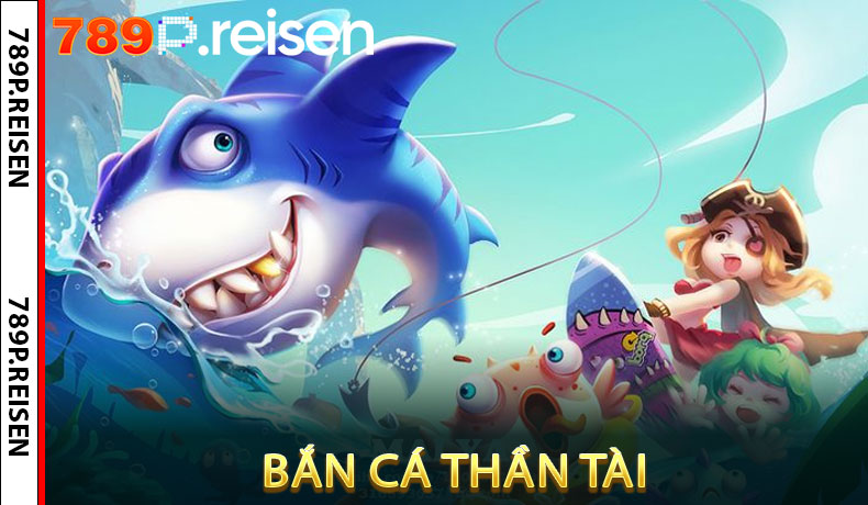 Bắn Cá Thần Tài tại 789P