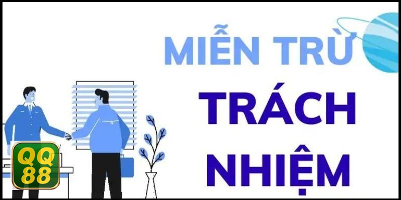 Miễn Trừ Trách Nhiệm - Đây là khung quy định xác định giới hạn hỗ trợ
